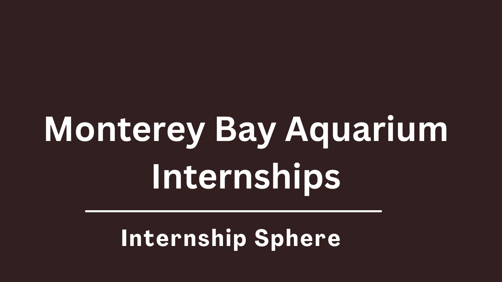 Monterey Bay Aquarium Internships